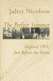 book cover of The Perfect Summer: Dancing Into Shadow: England in 1911 by Juliet Nicolson