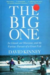 book cover of The Big One: An Island, An Obsession, and the Furious Pursuit of a Great Fish by David Kinney