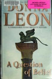 book cover of A Question of Belief: A Commissario Guido Brunetti Mystery 1 by Donna Leon