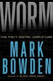 book cover of Worm: The Story of the First Digital World War by Mark Bowden