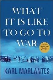 book cover of What It Is Like to Go to War by Karl Marlantes