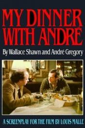 book cover of My dinner with André : a screenplay by Wallace Shawn