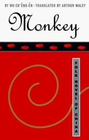 book cover of Monkey: Folk Novel Of China (Trans. By: Arthur Waley; Intro. By: Hu Shih) by Wu Cheng'en