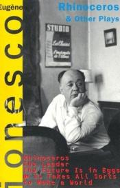 book cover of Rhinoceros, and Other Plays by Eugène Ionesco