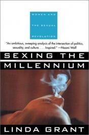 book cover of Sexing the millennium by Linda Grant