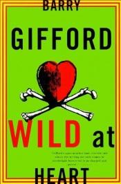 book cover of Wild at Heart by Barry Gifford
