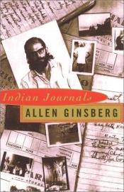 book cover of Indian journals, March 1962-May 1963 : notebooks, diary, blank pages, writings by Allen Ginsberg