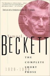 book cover of The Complete Short Prose of Samuel Beckett: 1929-1989 by Semjuels Bekets