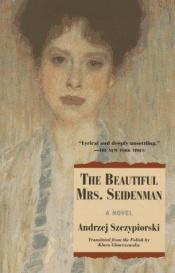 book cover of beautiful Mrs. Seidenman by Andrzej Szczypiorski