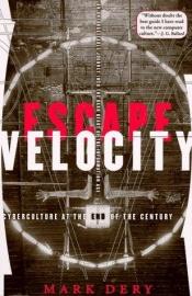 book cover of Escape velocity by Mark Dery