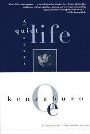 book cover of A Quiet Life (Oe, Kenzaburo) by Kenzaburo Oe