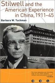 book cover of Stilwell and the American Experience in China, 1911–45 by Barbara W. Tuchman