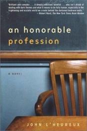 book cover of An Honorable Profession by John L'Heureux