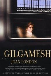 book cover of Gilgamesh by Joan London