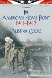 book cover of The American Home Front 1941-1942 by Alistair Cooke