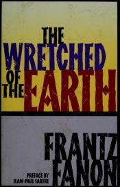 book cover of The Wretched of the Earth by Frantz Fanon|Jean-Paul Sartre