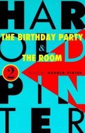 book cover of The Birthday Party & The Room: Two Plays by Harold Pinter by Harold Pinter
