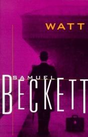 book cover of Watt, noveller, tekster by Samuel Beckett