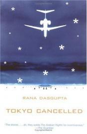 book cover of Tokyo cancelled by Rana Dasgupta