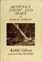 book cover of Between Night and Morn by Kahlil Gibran
