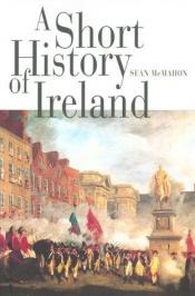 book cover of Short History of Ireland by Sean McMahon