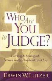 book cover of Who Are You to Judge? by Erwin Lutzer