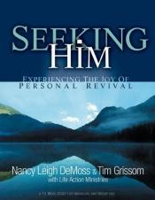 book cover of Seeking Him: Experiencing the Joy of Personal Revival by Nancy Leigh DeMoss