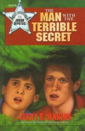 book cover of The Man With the Terrible Secret (Toby Andrews and the Junior Deputies) (Book 2) by Jerry B. Jenkins