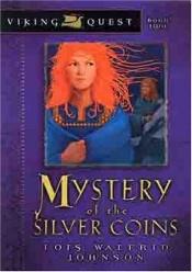 book cover of Raiders from the Sea Series: Mystery of the Silver Coins by Lois Walfrid Johnson