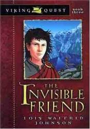 book cover of The invisible friend by Lois Walfrid Johnson