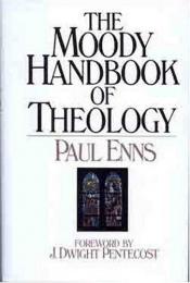 book cover of The Moody handbook of theology by Paul P. Enns