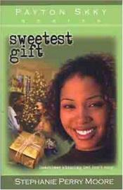 book cover of Sweetest Gift: Book 4 (Payton Skky Series, 4) by Stephanie Perry Moore