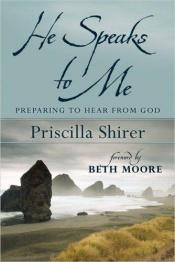 book cover of He Speaks to Me: Preparing to Hear From God by Priscilla Shirer