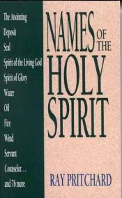 book cover of Names of the Holy Spirit by Ray Pritchard