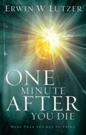 book cover of One Minute After You Die by Erwin Lutzer