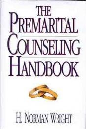 book cover of Premarital Counseling Handbook by Norman Wright