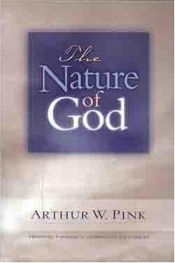 book cover of The Nature of God (A.W. Pink Collection) by Arthur Pink