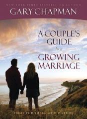book cover of A Couple's Guide to a Growing Marriage by Gary D. Chapman