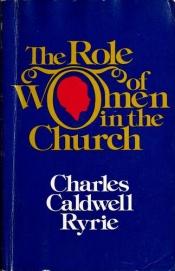 book cover of The role of women in the church by Charles Ryrie