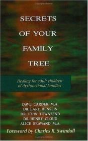 book cover of Secrets of Your Family Tree: Healing for Adult Children of Dysfunctional Families by Henry Cloud