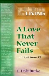 book cover of A Love That Never Fails: Guidelines for Living by 