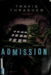 book cover of Admission by Travis Thrasher