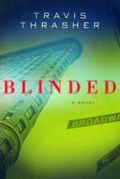 book cover of Blinded by Travis Thrasher