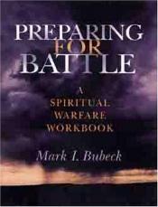 book cover of Preparing for Battle: A Spiritual Warfare Workbook by Mark Bubeck