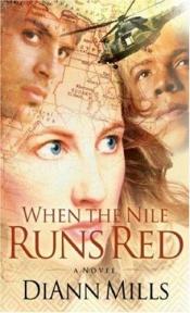 book cover of When the Nile Runs Red by DiAnn Mills