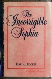 book cover of The Incorrigible Sophia by Karla Höcker