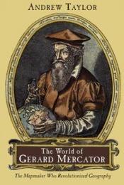 book cover of World of Gerard Mercator: The Mapmaker Who Revolutionized Geography by Andrew Taylor