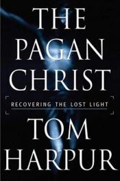 book cover of The Pagan Christ by Tom Harpur