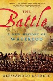 book cover of The Battle: A New History of Waterloo by Alessandro Barbero