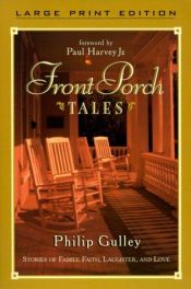 book cover of Front Porch Tales: Warm Hearted Stories of Family, Faith, Laughter and Love by Philip Gulley